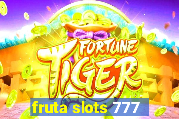 fruta slots 777 - mega jackpot